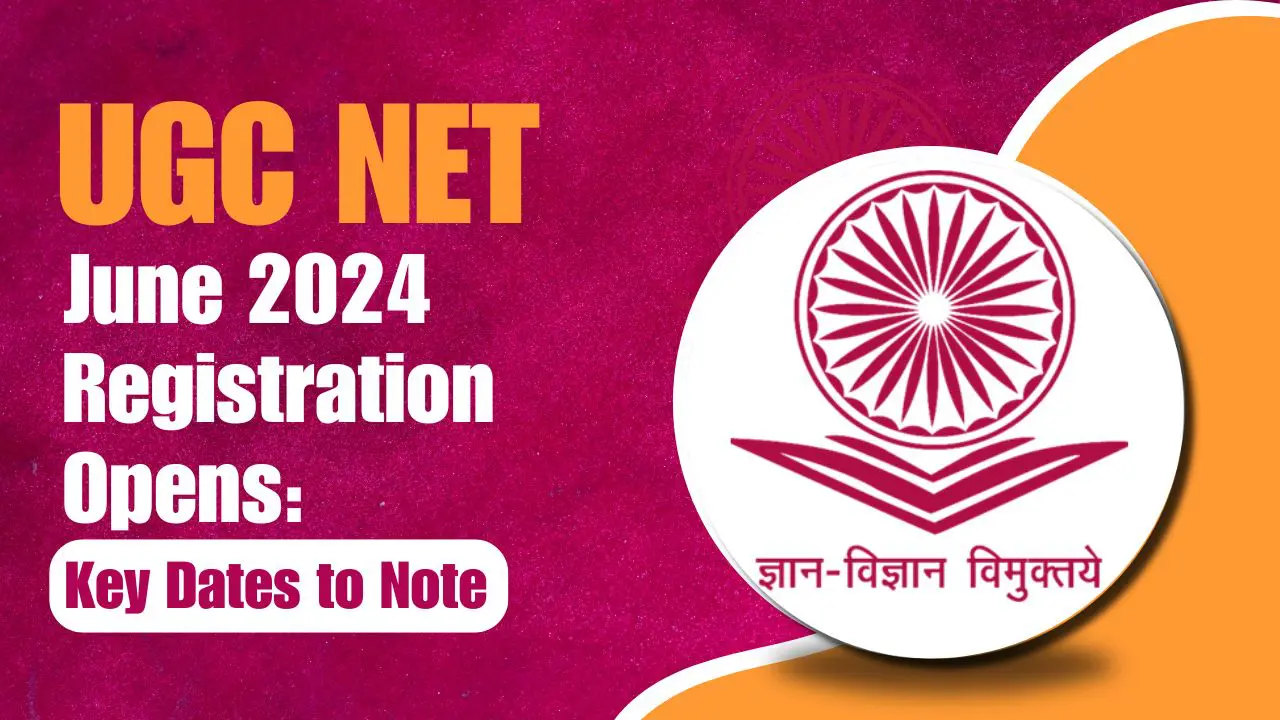 This image indicates a UGC NET june 2024 registration opens and also key dates to note it representing a UGC logo