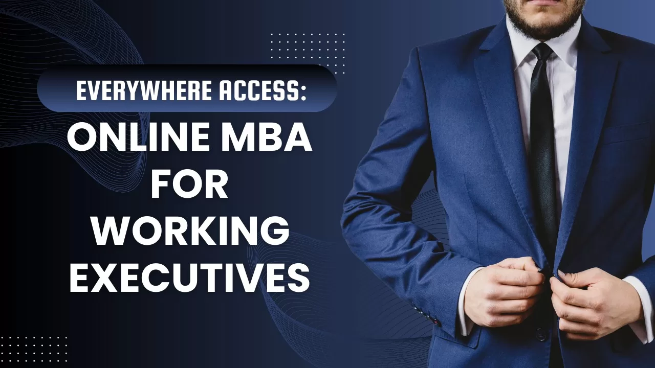 this image indicates a Everywhere Access Online MBA for Working Executives