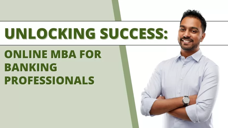 Unlocking Success: Online MBA for Banking Professionals