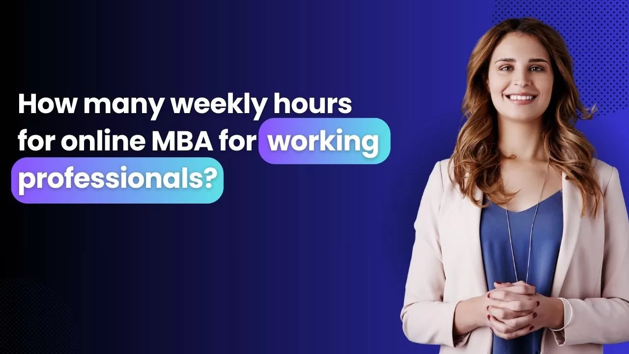 this picture indicates a working women standing and text indicates How many weekly hours for online MBA for working professionals