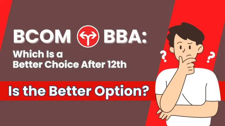 Which Is a Better Choice After 12th: B.Com or BBA?