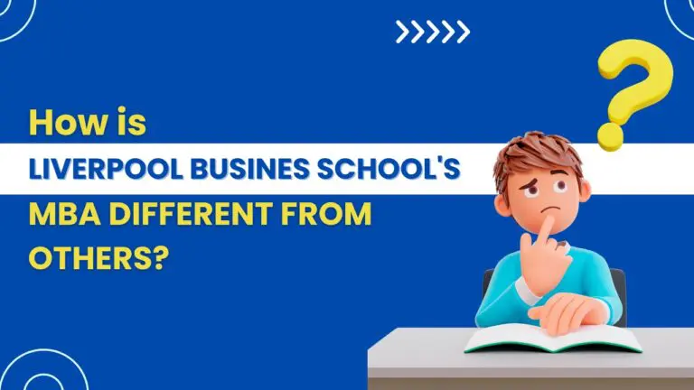 How is Liverpool Business School’s MBA Different from Others?