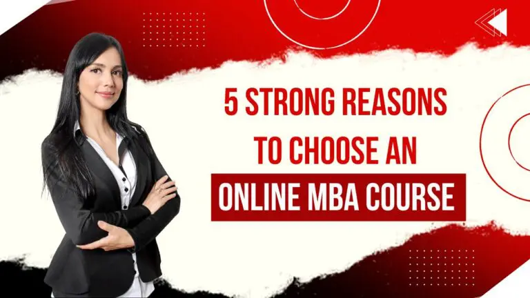 5 Strong Reasons to Choose an Online MBA Course