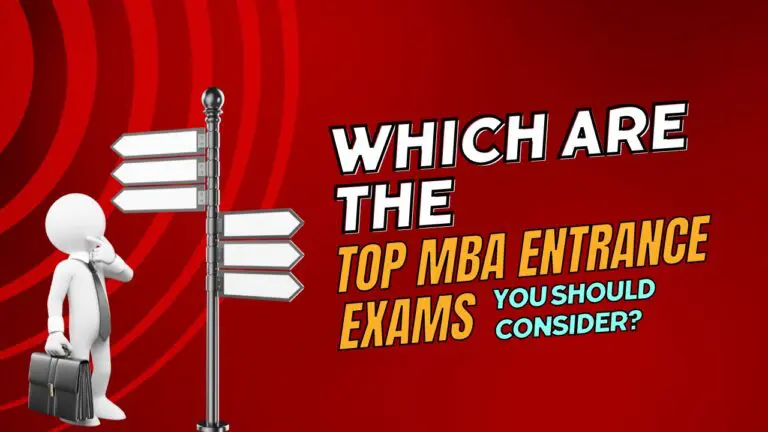 Which Are the Top MBA Entrance Exams You Should Consider?